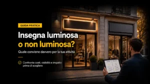 Insegna luminosa o non luminosa: quale conviene davvero per la tua attività?